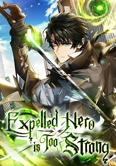 Expelled Hero Is Too Strong ฮีโร่ผู้แข็งแกร่งถูกไล่ออกจากกิลด์อันดับหนึ่ง