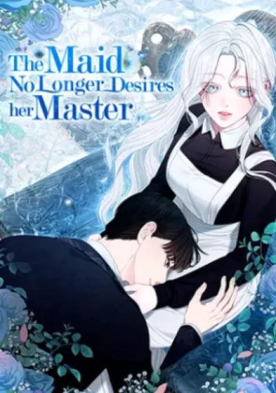 The Maid No Longer Desires Her Master สาวใช้อย่างฉัน ขอเลือกหันหลังให้นาย