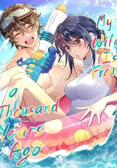 My Wife Is From a Thousand Years Ago ภรรยาผมเป็นคนเมื่อ1000ปีที่แล้ว